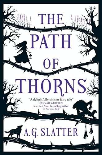Front cover for The Path of Thorns by A G Slater. The cover is white with four black branches of thorns cutting across the screen. On the bottom branch on the left hand side is a wolf. On the next branch on the right hand side is a werewolf. On the third branch from the top on the left hand side is a woman with long hair.