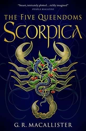 The front cover for Scorpica by G.R. Macallister. The front cover is of a golden scorpian on a dark blue cover. There are green leaves and red berries on the scorpian's back and a blue and black snake woven through the leaves and berries.