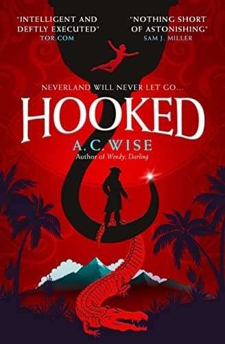 The front cover for Hooked by A.C. Wise. The background is red and a large black hook appears from the top of the cover down two thirds of the page. There is the black figure of a man standing on the hook and a red crocodile hanging from it's tail. The end of the hook is gleaming white. Underneath the hook are white-tipped mountains and there are black outlines of palm trees on either side of the hook.