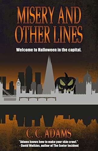The front cover for Misery and Other Lines. There is a white block image of London Bridge running across the middle of the page. The London skyline is behind it with buildings in darkening shades of grey until the last ones are back. Below the white London Bridge is a reflection of the above skyline but all in black. The sky is black on the edges fading to orange in the middles so the detail is still there. There is a large pumpkin head between the buildings on the top half of the page.